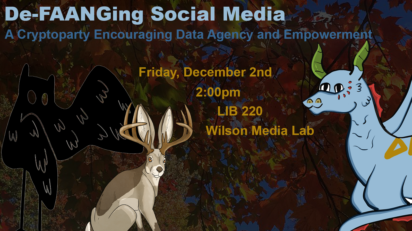 De-FAANGing Social Media: A Cryptoparty Encouraging Data Agency and Empowerment December 2 @ 2:00 pm - 3:30 pm EST